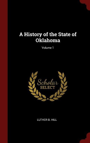 A History of the State of Oklahoma; Volume 1