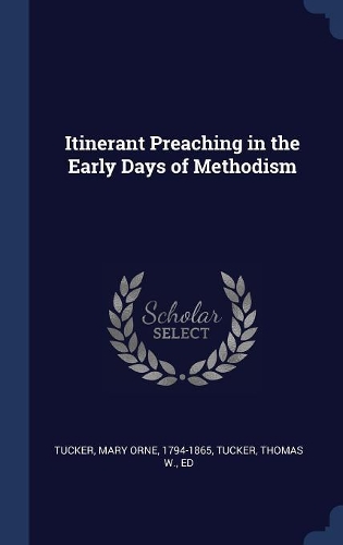 Itinerant Preaching in the Early Days of Methodism