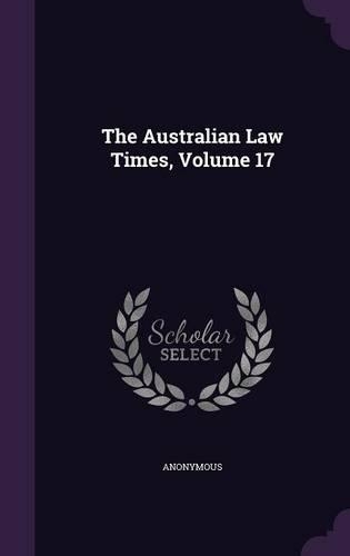 The Australian Law Times, Volume 17