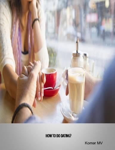 How to Do Dating?