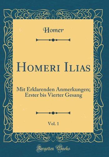 Homeri Ilias, Vol. 1