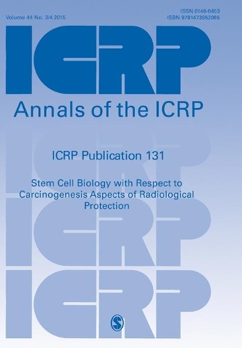 ICRP Publication 131: Stem Cell Biology with Respect to Carcinogenesis Aspects of Radiological Protection(Annals of the ICRP)