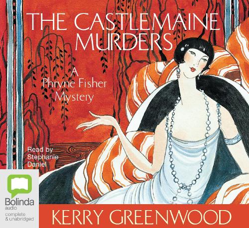 The Castlemaine Murders: (13 A Phryne Fisher Mystery)