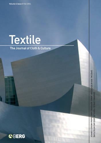 Textile: v. 4, Issue 3 The Journey of Cloth and Culture(Textile The Journal of Cloth and Culture)