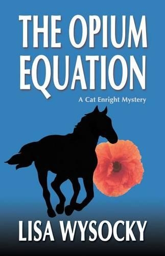 The Opium Equation: A Cat Enright Equestrian Mystery