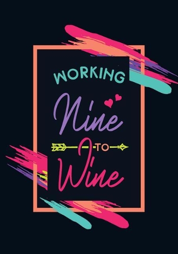 Working Nine to Wine