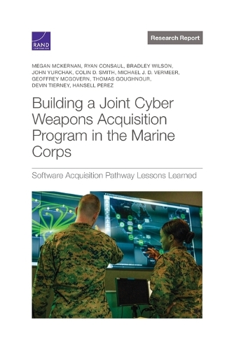 Building a Joint Cyber Weapons Acquisition Program in the Marine Corps: Software Acquisition Pathway Lessons Learned