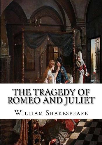 The Tragedy of Romeo and Juliet