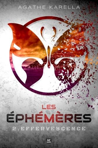 Les Éphémères - 2. Effervescence: (2 Les Éphémères)