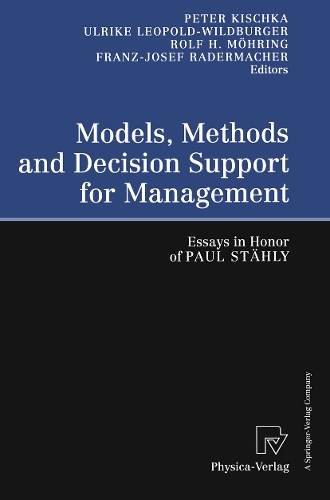 Models, Methods and Decision Support for Management: Essays in Honor of Paul Stähly