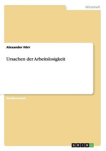 Ursachen der Arbeitslosigkeit: (German)