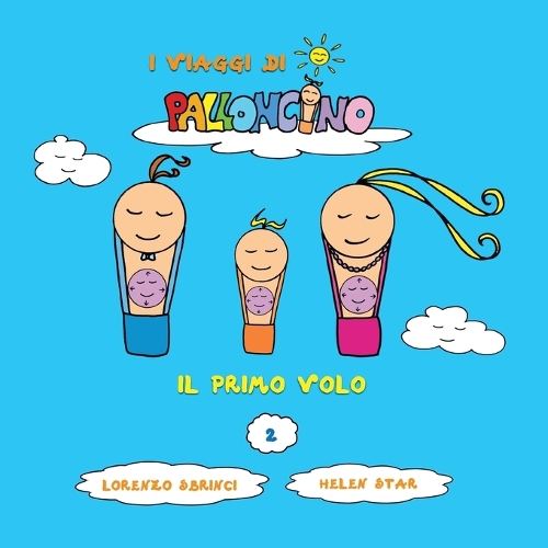 Il primo volo: (2 I Viaggi Di Palloncino)