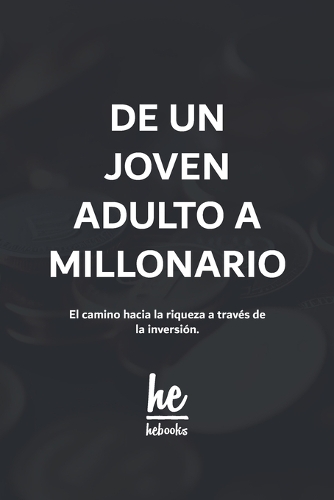 De un joven adulto a millonario