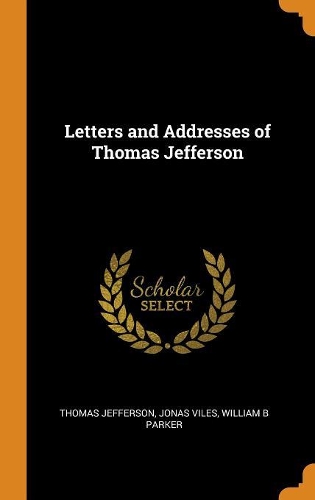 Letters and Addresses of Thomas Jefferson