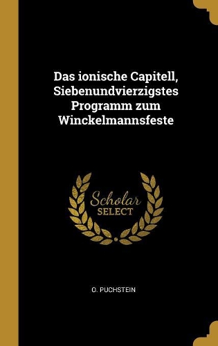 Das ionische Capitell, Siebenundvierzigstes Programm zum Winckelmannsfeste