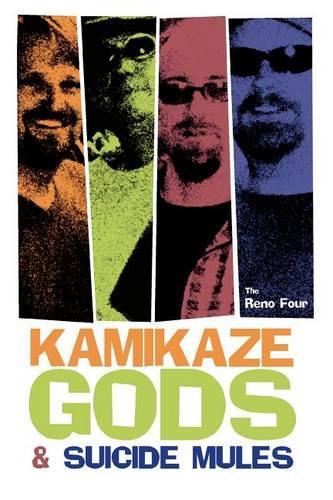 Kamikaze Gods and Suicide Mules