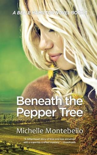 Beneath the Pepper Tree: A Belle Hamilton Novel Book 3(3 The Belle Hamilton Novels)