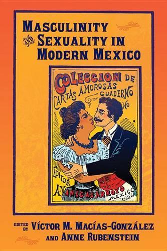 Masculinity and Sexuality in Modern Mexico: (Dialogos)