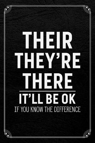 Their They're There It'll Be Ok If You Know the Difference