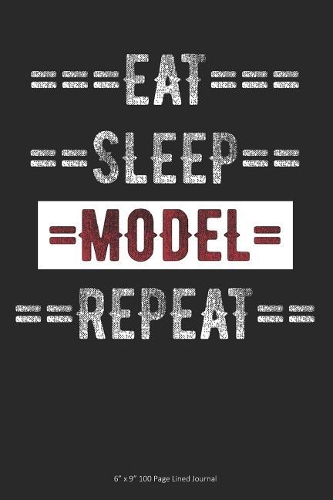 Eat Sleep Model Repeat