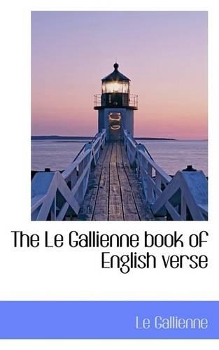 The Le Gallienne Book of English Verse