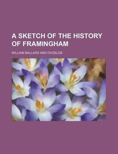 A Sketch of the History of Framingham