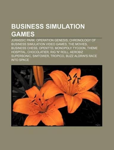 Business Simulation Games: Jurassic Park: Operation Genesis, Chronology of Business Simulation Video Games, the Movies, Business Chess, Openttd(English)
