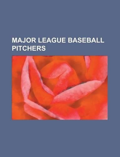 Major League Baseball Pitchers: Trevor Hoffman, Mariano Rivera, Satchel Paige, Andy Hansen, Chris Young (Pitcher), Babe Ruth, Philip Humber, Billy Pie(English)