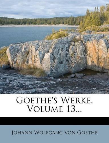 Goethe's Werke, Dreizehnter Band