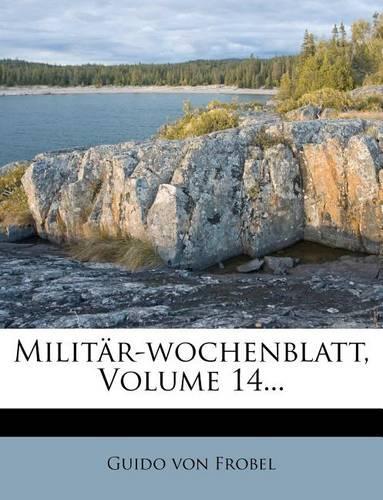 Militär-Wochenblatt, Volume 14...