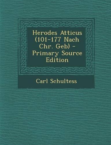 Herodes Atticus (101-177 Nach Chr. Geb)