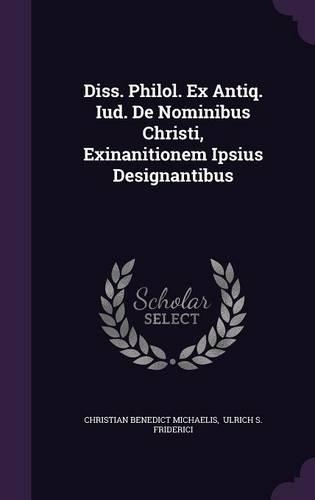 Diss. Philol. Ex Antiq. IUD. de Nominibus Christi, Exinanitionem Ipsius Designantibus
