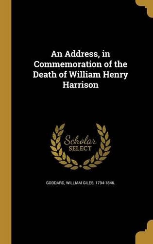 An Address, in Commemoration of the Death of William Henry Harrison