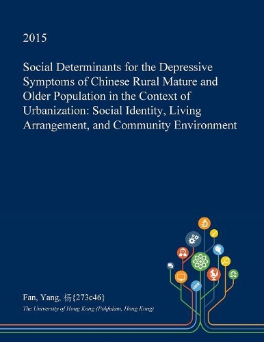 Social Determinants for the Depressive Symptoms of Chinese Rural Mature and Older Population in the Context of Urbanization