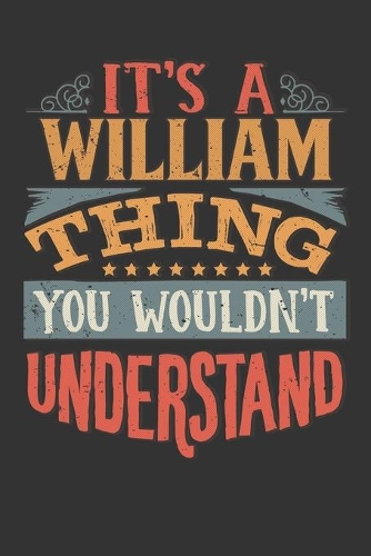 Its A William Thing You Wouldnt Understand