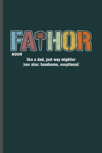 Fathor: Cool Animated Sayings Design Blank Journal For Father Daddy occasional Gift (6"x9") Lined Notebook to write in