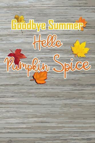 Goodbye Summer, Hello Pumpkin Spice