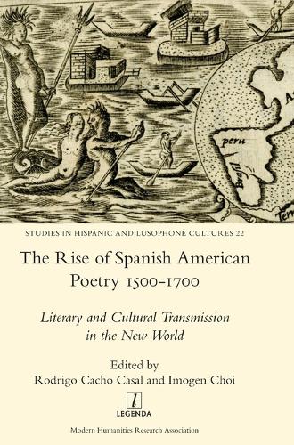 The Rise of Spanish American Poetry 1500-1700