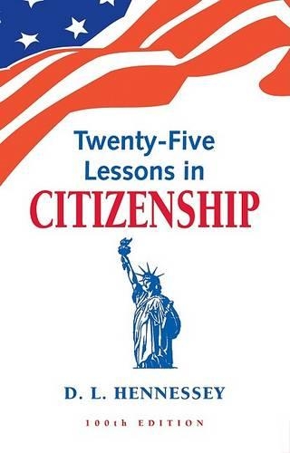 Twenty-Five Lessons in Citizenship: 100th Edition(Twenty-Five Lessons in Citizenship)
