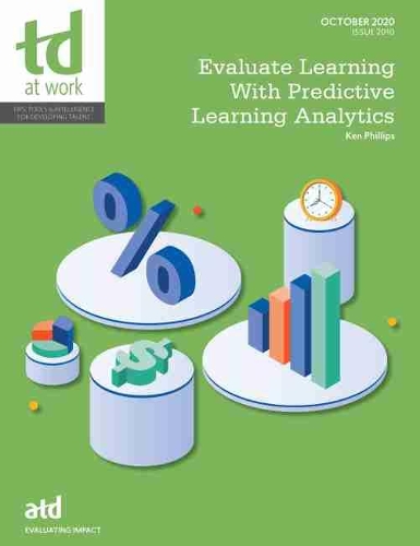 Evaluate Learning With Predictive Learning Analytics: (TD at Work)