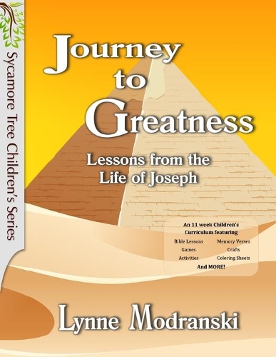 Journey to Greatness: Lessons from the Life of Joseph(Sycamore Tree Children's Ministry)
