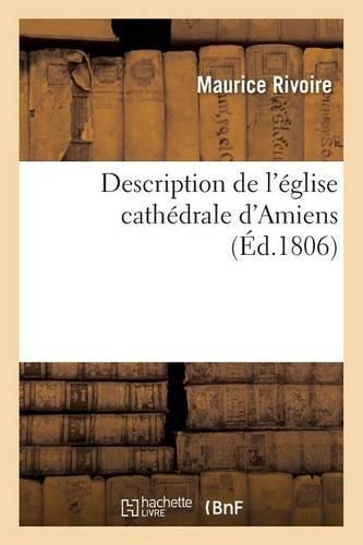 Description de l'Église Cathédrale d'Amiens: (Histoire)