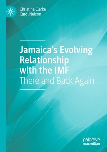 Jamaica’s Evolving Relationship with the IMF: There and Back Again