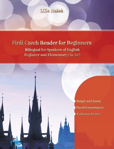 Lerne Czech with First Czech Reader for Beginners: Bilingual for Speakers of English Beginner and Elementary (A1 A2)