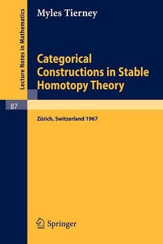 Categorical Constructions in Stable Homotopy Theory