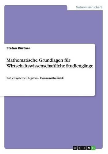 Mathematische Grundlagen für Wirtschaftswissenschaftliche Studiengänge