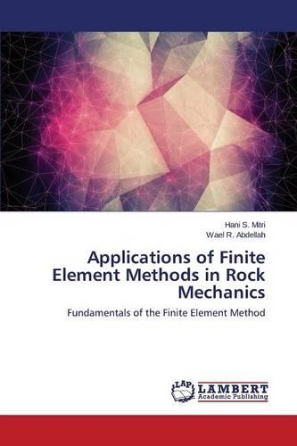 Applications of Finite Element Methods in Rock Mechanics