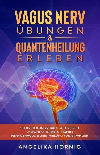Vagus Nerv Übungen & Quantenheilung erleben