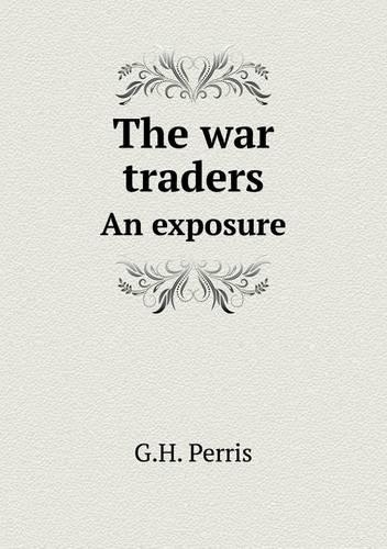 The war traders An exposure