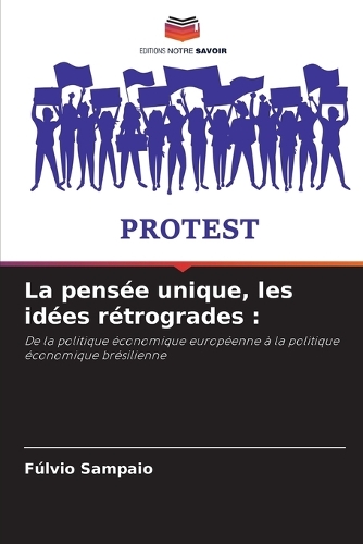 La pensée unique, les idées rétrogrades